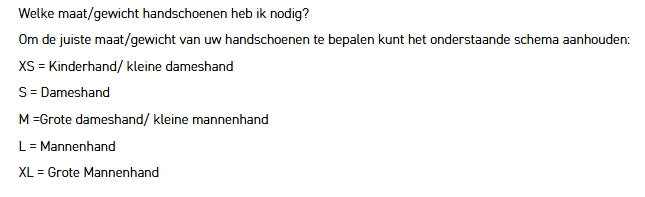Maattabel bokshandschoenen op basis van handgrootte: XS = kinderhand/kleine dameshand, S = dameshand, M = grote dameshand/kleine mannenhand, L = mannenhand, XL = grote mannenhand.