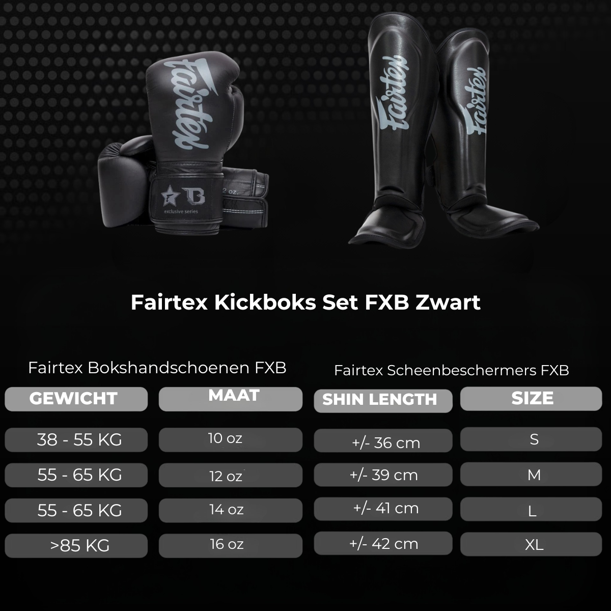 Fairtex Kickboks Set FXB Zwart met maattabel voor bokshandschoenen en scheenbeschermers. De afbeelding helpt kickboksers en thaiboksers bij het kiezen van de juiste maat op basis van lichaamsgewicht en scheenlengte.