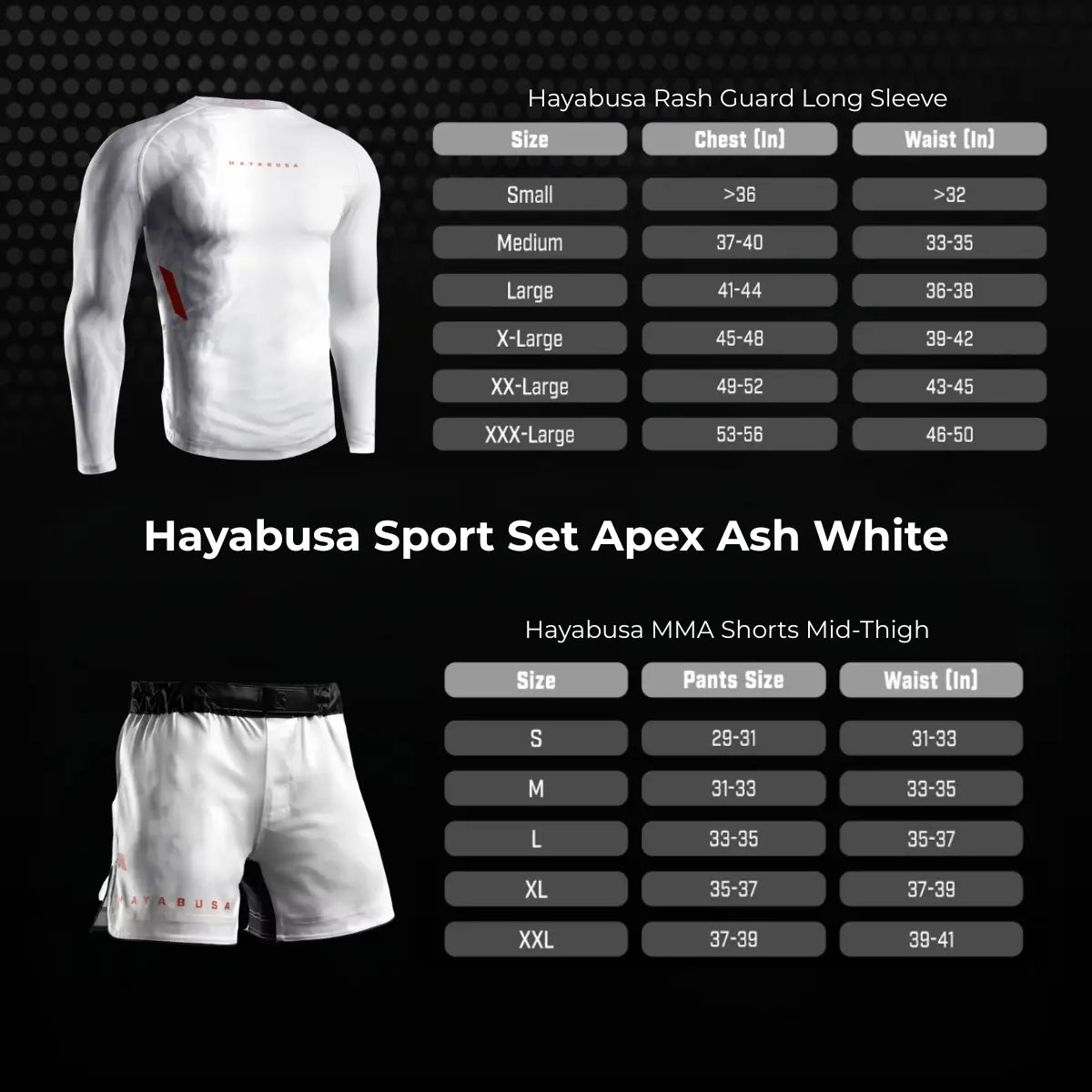 Hayabusa Sport Set Apex Ash White met witte long sleeve rashguard en bijpassende witte MMA shorts met zwarte tailleband, inclusief maattabellen voor borst-, taille- en broekmaten in inches voor een nauwkeurige pasvorm.
