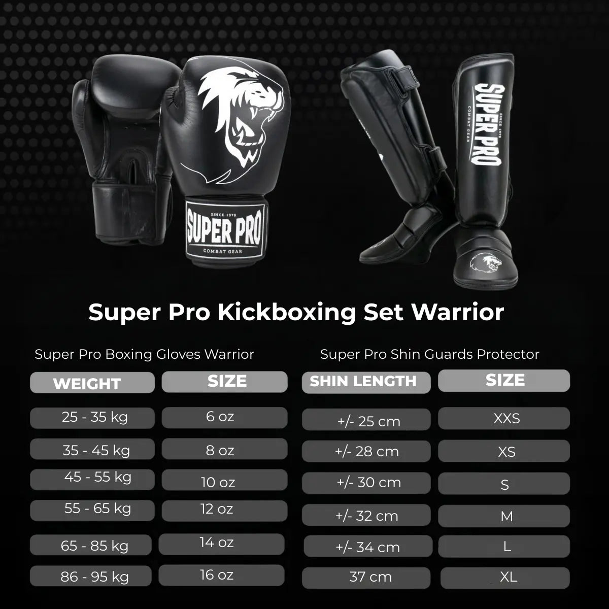 Afbeelding van de Super Pro Kickboxing Set Warrior met zwarte bokshandschoenen en bijpassende scheenbeschermers. De maattabel toont links de aanbevolen maat bokshandschoenen op basis van lichaamsgewicht en rechts de juiste maat scheenbeschermers op basis van scheenlengte. Bedoeld om kickboksers te helpen snel en nauwkeurig de juiste maatset te kiezen.