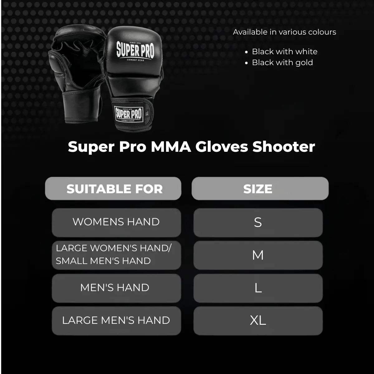 Super Pro MMA Gloves Shooter met maattabel voor verschillende handgroottes, beschikbaar in zwart met witte of gouden accenten.