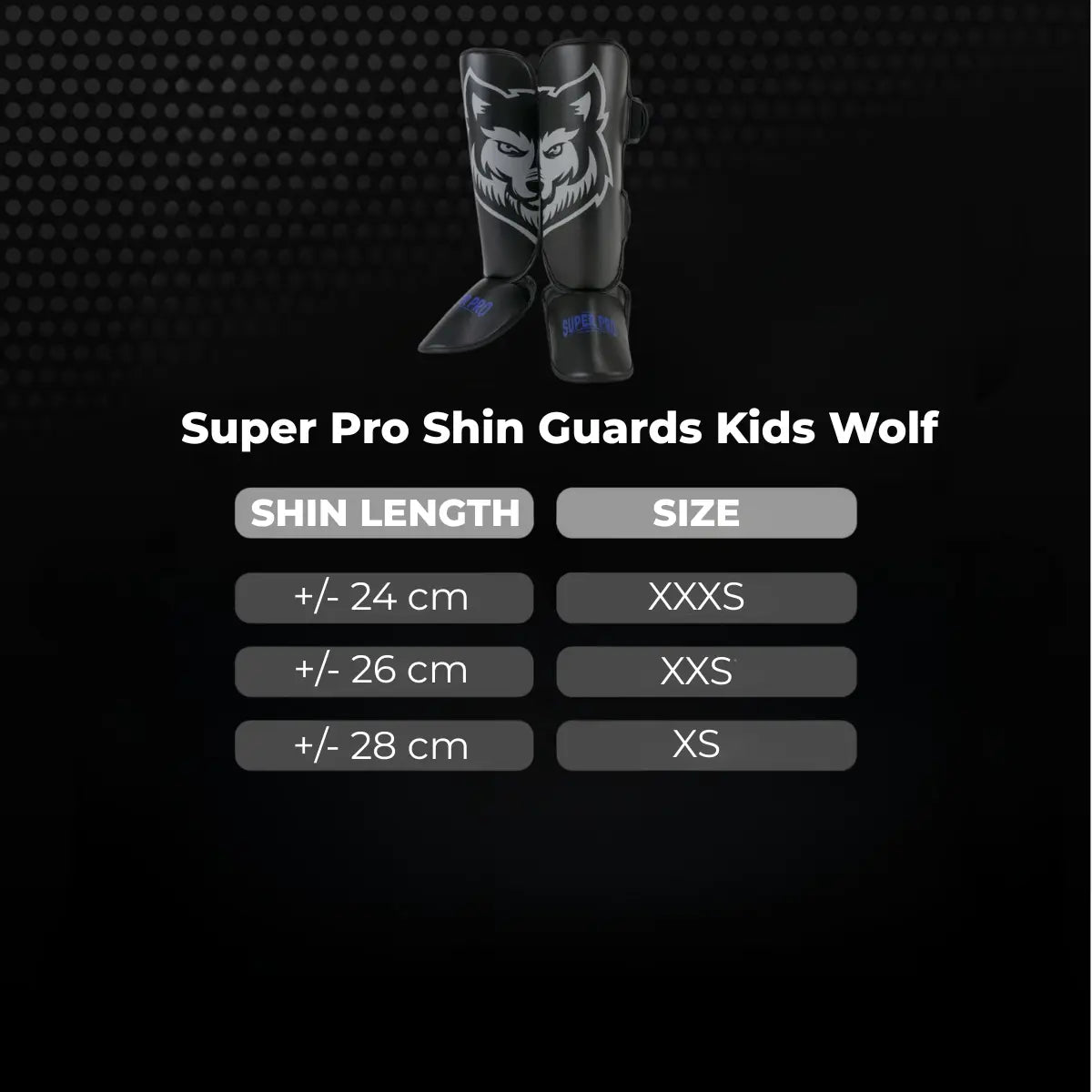 Super Pro Shin Guards Kids Wolf met zwarte kinder scheenbeschermers met wolvenprint en maattabel op basis van scheenlengte in centimeters en bijbehorende kindermaat (XXXS tot XS).